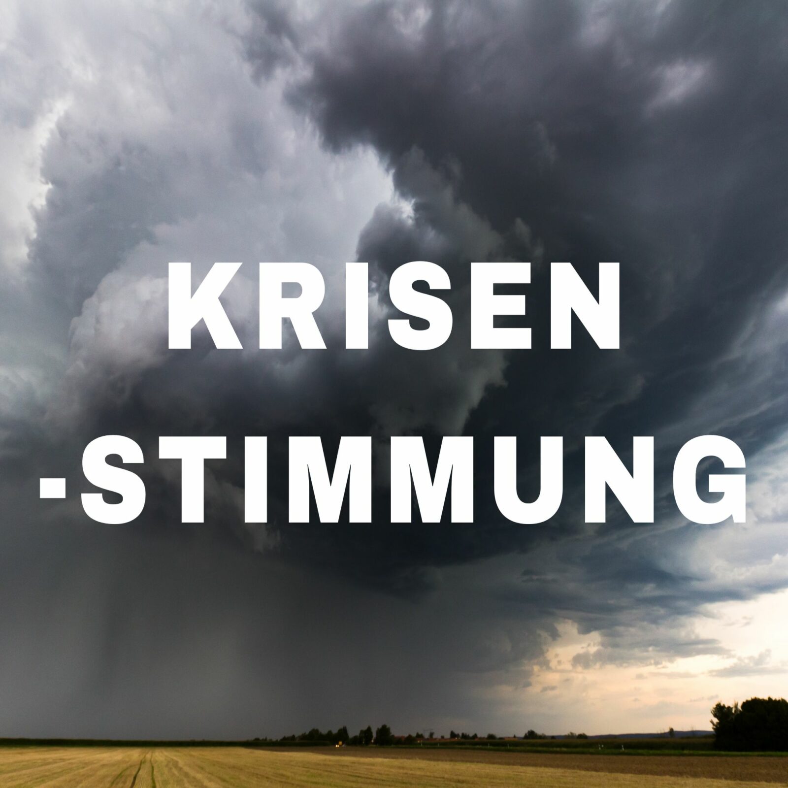 Das Wort "Krisenstimmung" vor einem düstern Hintergrund